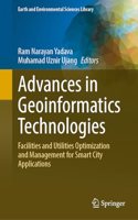 Advances in Geoinformatics Technologies: Facilities and Utilities Optimization and Management for Smart City Applications(Earth and Environmental Sciences Library)