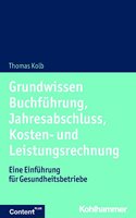 Grundwissen Buchfuhrung, Jahresabschluss, Kosten- Und Leistungsrechnung
