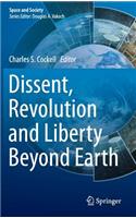 Dissent, Revolution and Liberty Beyond Earth