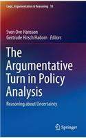 The Argumentative Turn in Policy Analysis: Reasoning about Uncertainty(10 Logic, Argumentation & Reasoning)