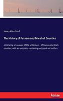 History of Putnam and Marshall Counties: embracing an account of the settlement - of Bureau and Stark counties, with an appendix, containing notices of old settlers