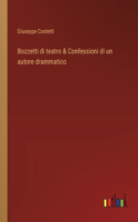 Bozzetti di teatro & Confessioni di un autore drammatico