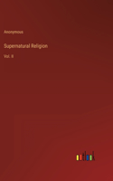 Supernatural Religion: Vol. II