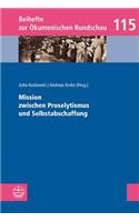 Mission Zwischen Proselytismus Und Selbstabschaffung