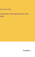 Compendium of the Impending Crisis of the South