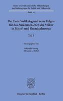 Der Erste Weltkrieg Und Seine Folgen Fur Das Zusammenleben Der Volker in Mittel- Und Ostmitteleuropa: Teil 3