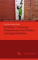 Parole(n) - Politische Dimensionen Von Kinder- Und Jugendmedien