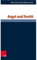 Angst und Furcht