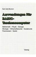 Anwendungen Für Basic-Taschencomputer: Mit Über 50 Programmen Aus Mathematik, Physik, Biologie, Ökologie, Wirtschaftskunde, Sozialkunde, Finanzwesen Und Spielen