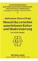 Westafrika Zwischen Autochthoner Kultur Und Modernisierung