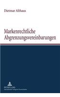 Markenrechtliche Abgrenzungsvereinbarungen