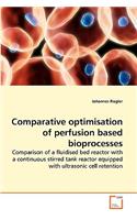 Comparative optimisation of perfusion based bioprocesses.