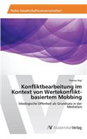 Konfliktbearbeitung im Kontext von Wertekonflikt-basiertem Mobbing