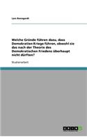 Welche Gründe führen dazu, dass Demokratien Kriege führen, obwohl sie das nach der Theorie des Demokratischen Friedens überhaupt nicht dürften?