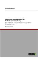 Sprachliche Besonderheiten der Fußballberichterstattung: Eine lexikalische Analyse anhand von ausgewählten Zeitungsberichten(German)