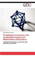 Problemas Inversos y de Modelado Inverso En Matematica Educativa