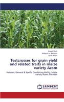Testcrosses for Grain Yield and Related Traits in Maize Variety Azam
