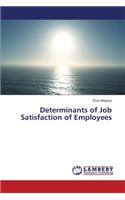 Determinants of Job Satisfaction of Employees