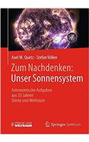 Zum Nachdenken: Unser Sonnensystem: Astronomische Aufgaben Aus 35 Jahren Sterne Und Weltraum