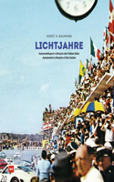 Lichtjahre / Light Years: Automobilsport - Lifestyle Der Frühen 60er / Automotive Lifestyle of the Sixties