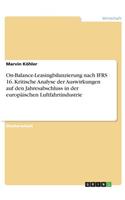 On-Balance-Leasingbilanzierung nach IFRS 16. Kritische Analyse der Auswirkungen auf den Jahresabschluss in der europäischen Luftfahrtindustrie