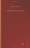 A Legend of the Great Queen