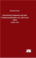 Geschichte Englands seit den Friedensschlüssen von 1814 und 1815