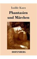 Phantasien und Märchen