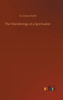 Wanderings of a Spiritualist