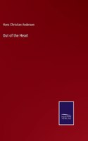 Out of the Heart