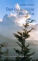 Zisterziensische Spiritualitat Fur Den Alltag / Guerric Von Igny, Uber Das Geistliche Wachstum