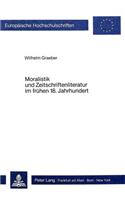 Moralistik und Zeitschriftenliteratur im fruehen 18. Jahrhundert: Van Effens Und Marivaux' Beitrag Zur Entwicklung Des Fruehaufklaererischen Menschenbildes