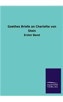 Goethes Briefe an Charlotte Von Stein: (German)