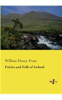 Fairies and Folk of Ireland