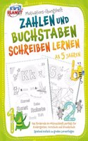 Motivations-Ubungsheft! Zahlen und Buchstaben schreiben lernen ab 5 Jahren: Das fordernde A4-Mitmachheft perfekt fur Kindergarten, Vorschule und Grundschule - Spielend einfach zu groÃŸen Lernerfolgen