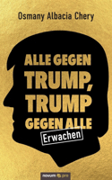 Alle gegen Trump, Trump gegen alle