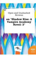 Open and Unabashed Reviews on Shadow Kiss