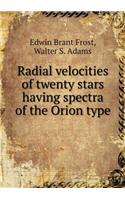Radial velocities of twenty stars having spectra of the Orion type: (English)