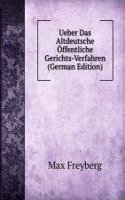 Ueber Das Altdeutsche Offentliche Gerichts-Verfahren (German Edition)