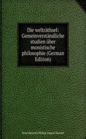 Die weltrathsel: Gemeinverstandliche studien uber monistische philosophie (German Edition)