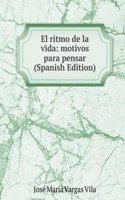 El ritmo de la vida: motivos para pensar (Spanish Edition)