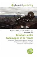 Relations Entre L'Allemagne Et La France: (French)