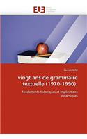 Vingt ANS de Grammaire Textuelle (1970-1990)