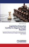 Legislative-Executive Conflict in Nigeria Fourth Republic