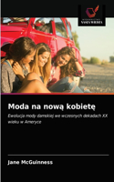 Moda na nową kobietę