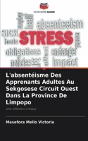 L'absentéisme Des Apprenants Adultes Au Sekgosese Circuit Ouest Dans La Province De Limpopo