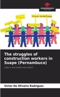 struggles of construction workers in Suape (Pernambuco)