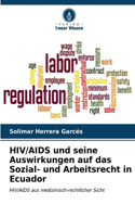 HIV/AIDS und seine Auswirkungen auf das Sozial- und Arbeitsrecht in Ecuador