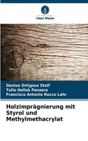 Holzimprägnierung mit Styrol und Methylmethacrylat