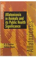 Aflatoxicosis In Animals And Its Public Health Significance